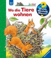 Ravensburger Wieso? Weshalb? Warum? junior, Band 46: Wo die Tiere wohnen