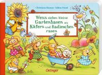 Verlagsgruppe Oetinger Service GmbH Wenn sieben kleine Gartenhasen zu Käfern und Radieschen rasen