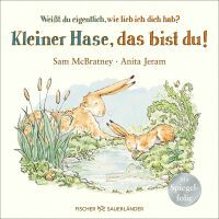 Fischer Sauerländer GmbH Weißt du eigentlich, wie lieb ich dich hab? Kleiner Hase, das bist du!