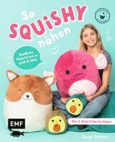 Edition Michael Fischer So squishy nähen: Niedliche Plüschtiere in groß und klein für Squishmallow-F