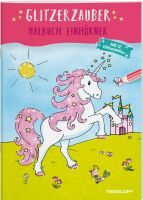 Tessloff Glitzerzauber Malbuch. Einhörner