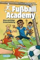 Carlsen Verlag GmbH Fußball Academy 1 Eine wichtige Entscheidung