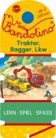 Arena Verlag Mini Bandolino  Traktor, Bagger, Lkw