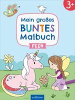 Ars Edition GmbH Mein großes buntes Malbuch  Feen