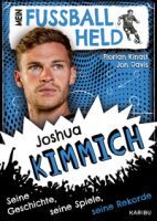 Edel Verlagsgruppe GmbH Mein Fußballheld Joshua Kimmich  Seine Geschichte, seine Spiele, seine Reko