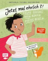 EMF Verlag Jetzt mal ehrlich?!: Meine Gefühle, mein Körper, meine Regeln! Ein wirksames Aufklärungsb