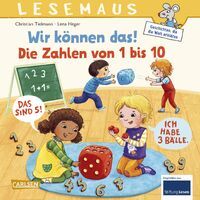 Carlsen Verlag GmbH LESEMAUS 126: Wir können das! Die Zahlen von 1 bis 10