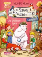 Carlsen Verlag GmbH Die Schule der magischen Tiere ermittelt Neuausgabe 8: Die Erdbeer-Spur