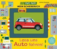 EMF Verlag Tut, Tut!  Mein Schiebebuch: Lass uns Auto fahren!