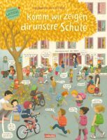 Carlsen Verlag GmbH Komm, wir zeigen dir unsere Schule (Constanze von Kitzings Wimmelgeschichten 5)