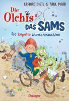 Verlagsgruppe Oetinger Service GmbH Die Olchis und das Sams. Die kaputte Wunschmaschine