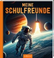 Ars Edition GmbH Meine Schulfreunde  Weltraum Astronaut
