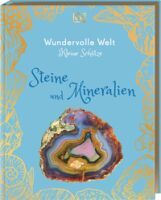 Dorling Kindersley Verlag GmbH Wundervolle Welt  Kleine Schätze. Steine und Mineralien