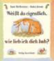Fischer Sauerländer GmbH Weißt du eigentlich, wie lieb ich dich hab?... mini