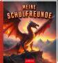 Ars Edition GmbH Meine Schulfreunde - Drachen