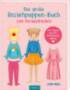 Ars Edition GmbH Das große Anziehpuppen-Buch zum Herausdrücken
